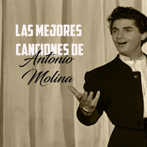 Las Mejores Canciones de Antonio Molina