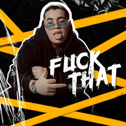 Fuck That