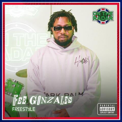 Fee Gonzales On The Radar Freestyle