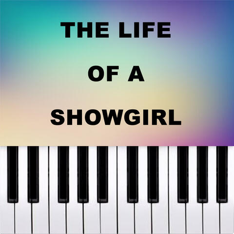 The Life of A Showgirl