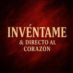 Inventame & Directo Al Corazon