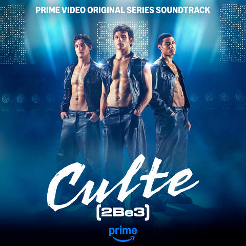 Culte Season 2 : 2BE3 (Prime Video Original Series Soundtrack)