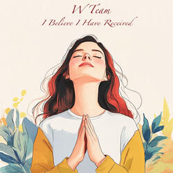 받은 줄로 믿네 I Believe I Have Received