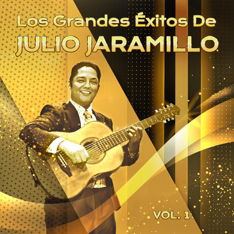Los Grandes Éxitos De Julio Jaramillo