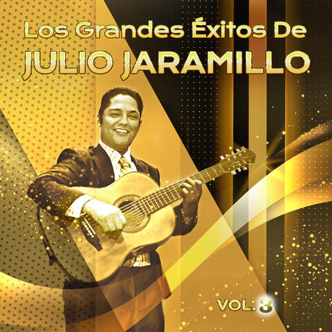 Los Grandes Éxitos De Julio Jaramillo