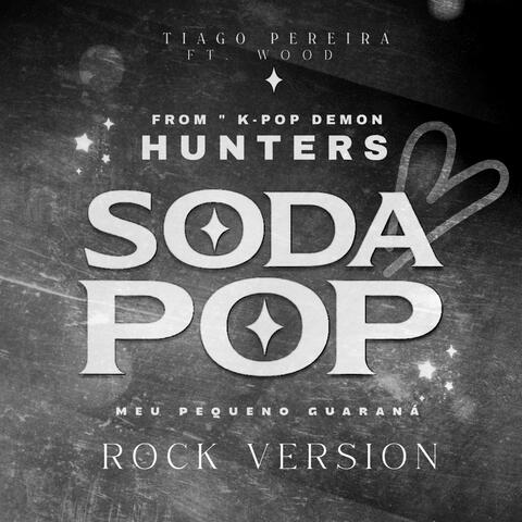 SODA POP (Meu Pequeno Guaraná) (Versão Rock) (From "KPop Demon Hunters")
