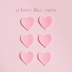 a love like ours