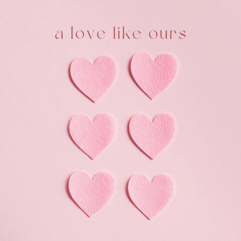 a love like ours