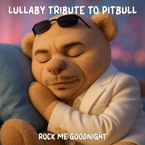 A Lullaby Tribute to Pitbull
