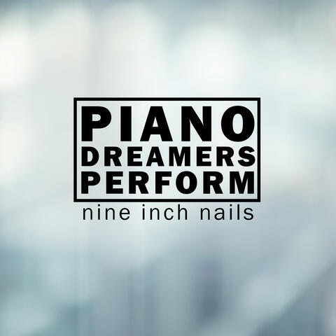 Piano Dreamers Perform Nine Inch Nails