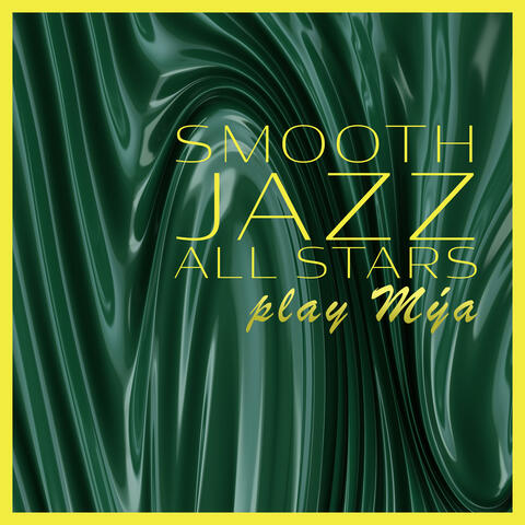 Smooth Jazz All Stars Play Mýa