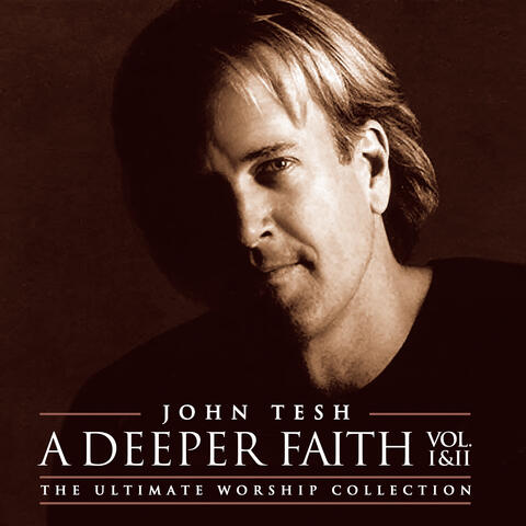 A Deeper Faith Vol. I & II