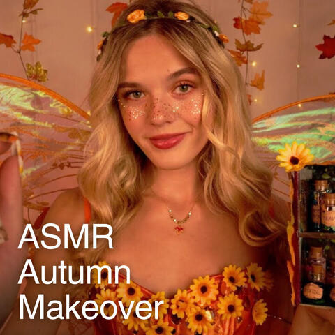 ASMR Sweet Fall Fairy Gives You an Autumnal Makeover