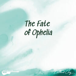 The Fate of Ophelia