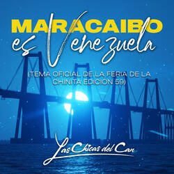 Maracaibo es Venezuela (Tema Oficial de La Feria de La Chinita Edición 59)