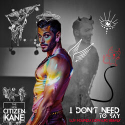 I Don’t Need To Say