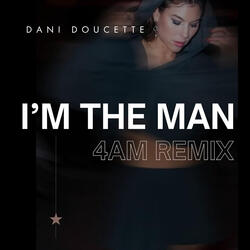 I'm The Man (4AM Remix)