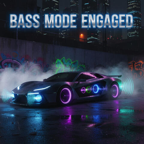Bass Mode Engaged