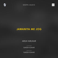 Jawaniya Me Jog