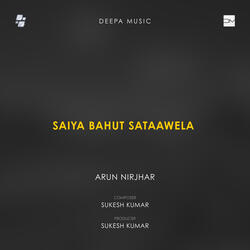 Saiya Bahut Sataawela