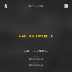 Nahi Toy Rusi Ke Ja