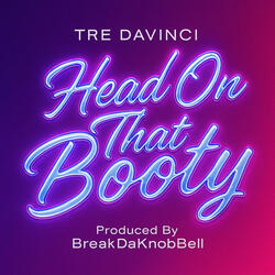 Head On That Booty