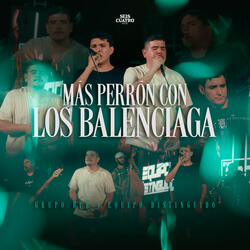 Más Perrón Con Los Balenciaga