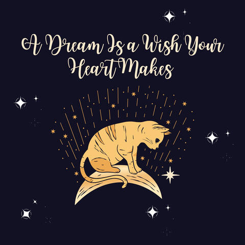 A Dream Is a Wish Your Heart Makes
