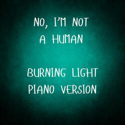 Burning Light (From No, I'm Not A Human)