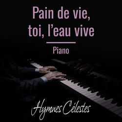 Pain de vie, toi, l’eau vive