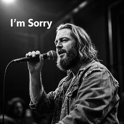 I'm Sorry