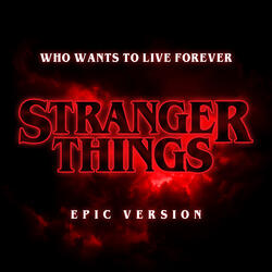 Who Wants to Live Forever (from "Stranger Things" Season 5 Trailer)