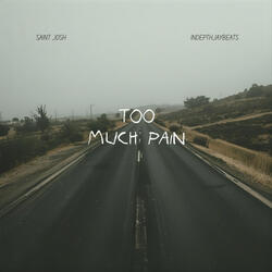 Too Much Pain