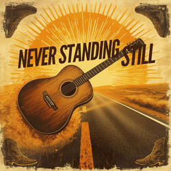 Never Standing Still