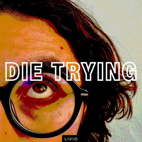 DIE TRYING