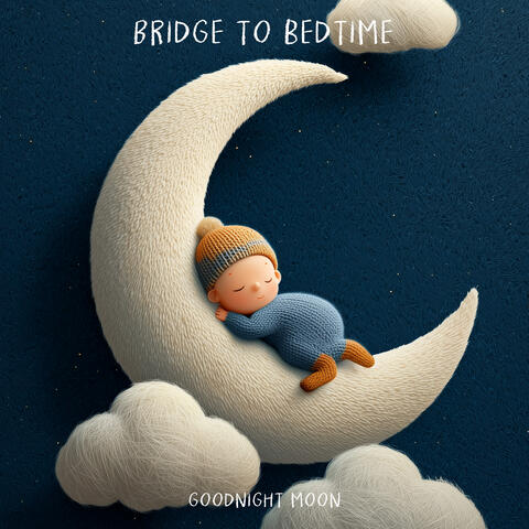 Bridge to Bedtime