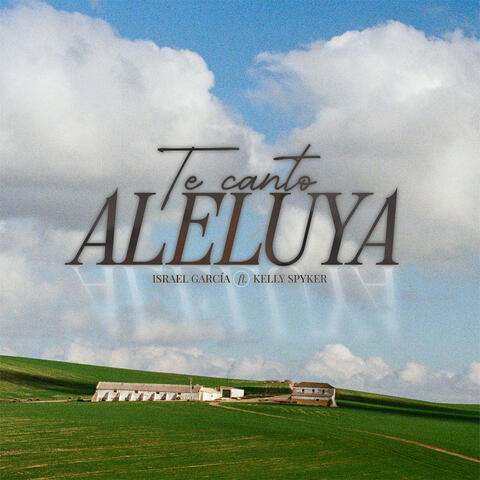 TE CANTO ALELUYA