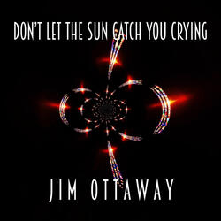 Don't Let The Sun Catch You Crying