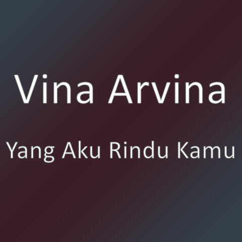 Yang Aku Rindu Kamu