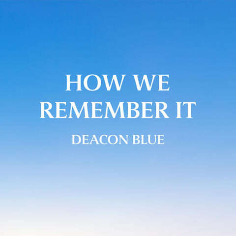 How We Remember It