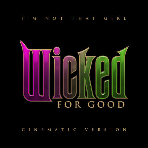 I'm Not That Girl (from "Wicked: For Good")