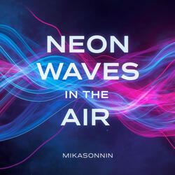 Neon Waves in the Air