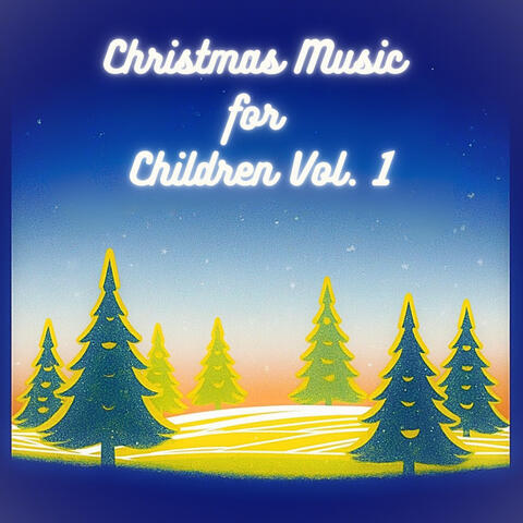 Christmas Music for Children Vol. 1