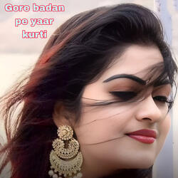 Gore badan pe yaar kurti