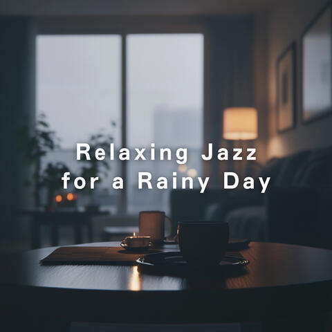 Relaxing Jazz for a Rainy Day
