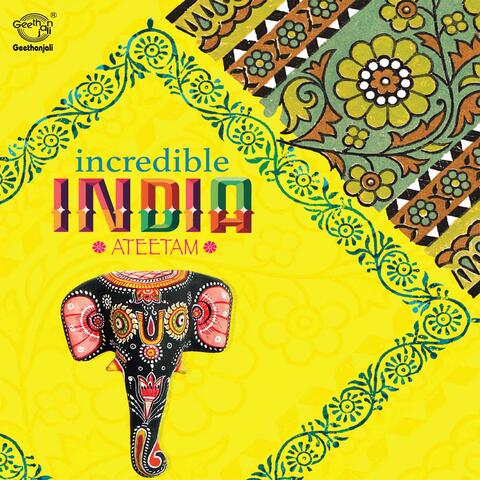 Incredible India - Ateetam