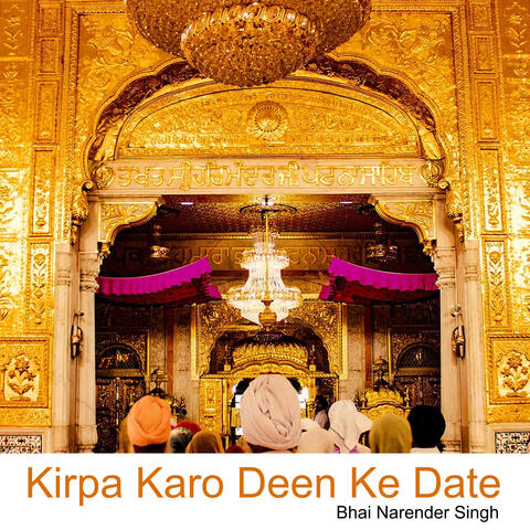 Kirpa Karo Deen Ke Date