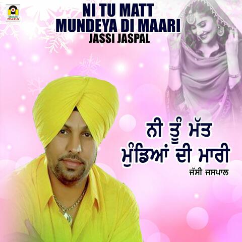 Ni Tu Matt Mundeya Di Maari