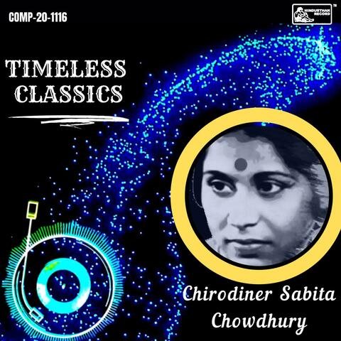Timeless Classics - Chirodiner Sabita Chowdhury
