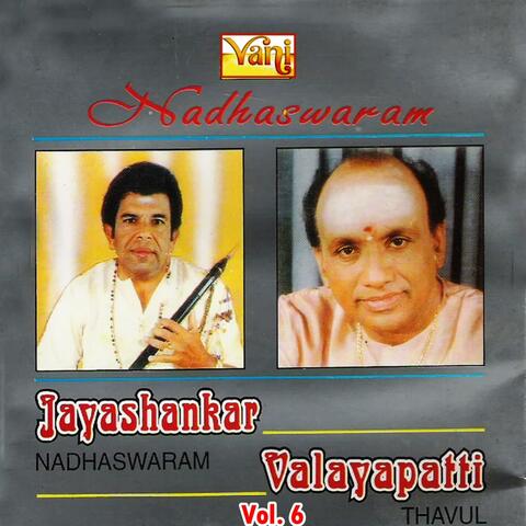 Nadhaswaram - Jayashankar and  Valayapatti Vol - 6